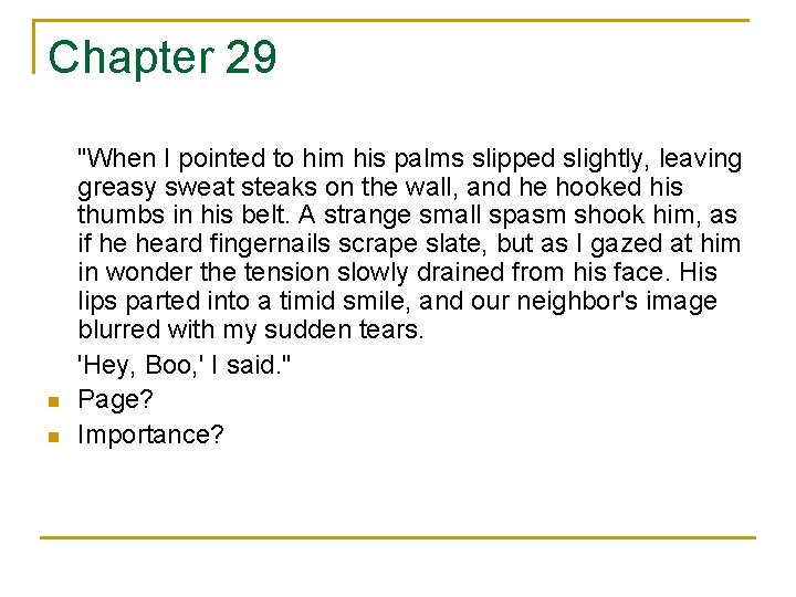 Chapter 29 n n "When I pointed to him his palms slipped slightly, leaving