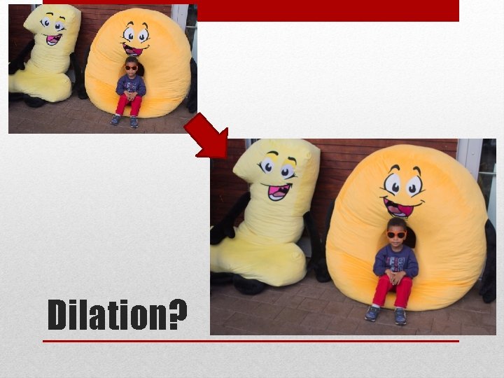 Dilation? 