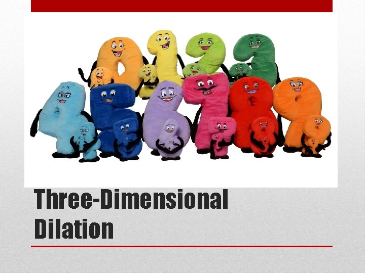 Three-Dimensional Dilation 