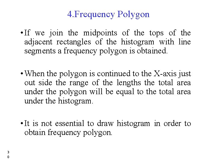 4. Frequency Polygon • If we join the midpoints of the tops of the 4. Frequency Polygon • If we join the midpoints of the tops of the