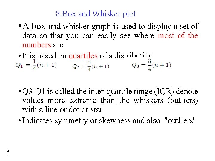 8. Box and Whisker plot • A box and whisker graph is used to 8. Box and Whisker plot • A box and whisker graph is used to