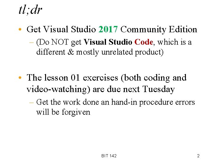 tl; dr • Get Visual Studio 2017 Community Edition – (Do NOT get Visual