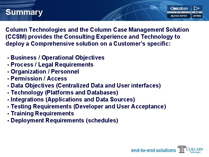 Summary Column Technologies and the Column Case Management Solution (CCSM) provides the Consulting Experience