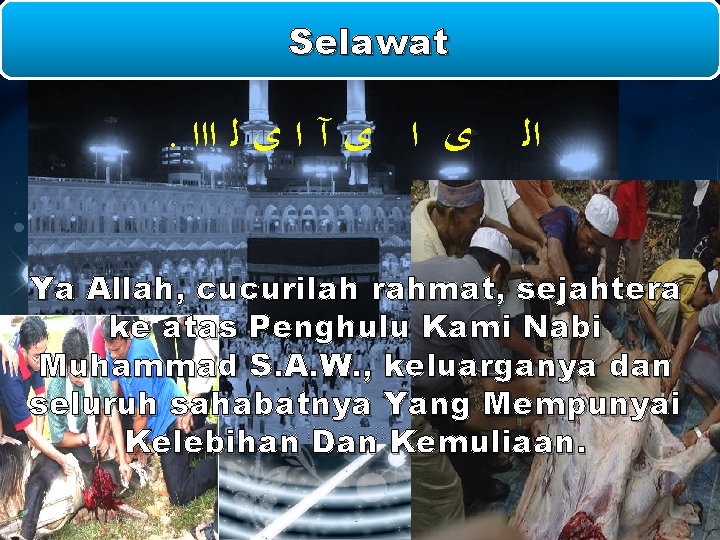 Selawat . ﻯ ﺍ ﻯ آ ﺍ ﻯ ﻟ ﺍﺍﺍ ﺍﻟ Ya Allah, cucurilah