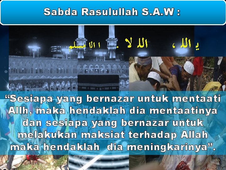 Sabda Rasulullah S. A. W : ﺍ ﺍﻟﺍ ﻣﺴﻠﻢ . ﺍﻟﻠ ﻻ ، ﻳ