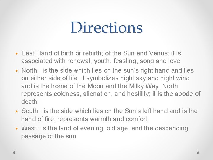 Directions • East : land of birth or rebirth; of the Sun and Venus;