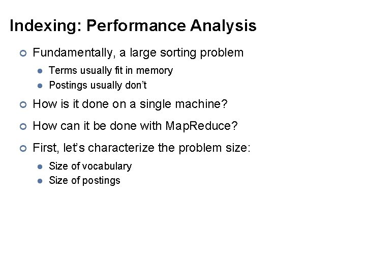 Indexing: Performance Analysis ¢ Fundamentally, a large sorting problem l l Terms usually fit