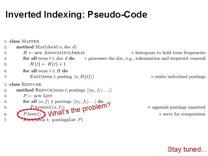 Inverted Indexing: Pseudo-Code ? m e l b o r ’s th e p