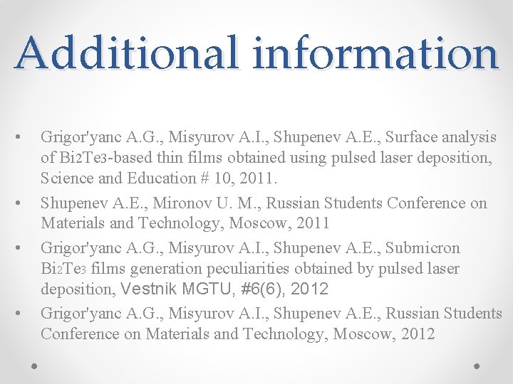Additional information • • Grigor'yanc A. G. , Misyurov A. I. , Shupenev A. Additional information • • Grigor'yanc A. G. , Misyurov A. I. , Shupenev A.