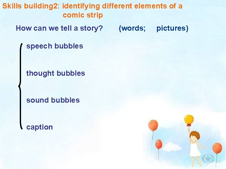 Skills building 2: identifying different elements of a comic strip How can we tell