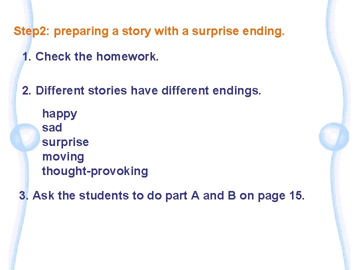 Step 2: preparing a story with a surprise ending. 1. Check the homework. 2.