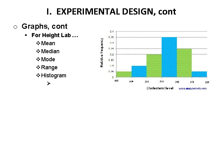 I. EXPERIMENTAL DESIGN, cont o Graphs, cont § For Height Lab … v Mean