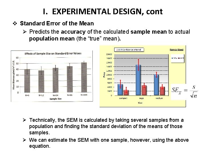 I. EXPERIMENTAL DESIGN, cont v Standard Error of the Mean Ø Predicts the accuracy