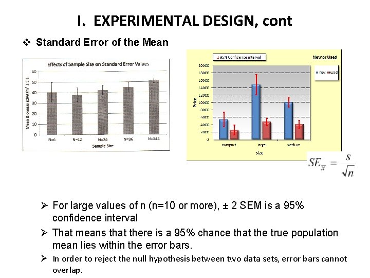 I. EXPERIMENTAL DESIGN, cont v Standard Error of the Mean Ø For large values