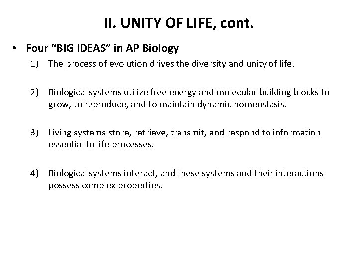 II. UNITY OF LIFE, cont. • Four “BIG IDEAS” in AP Biology 1) The