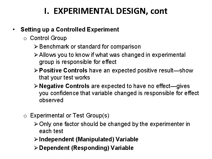 I. EXPERIMENTAL DESIGN, cont • Setting up a Controlled Experiment o Control Group Ø