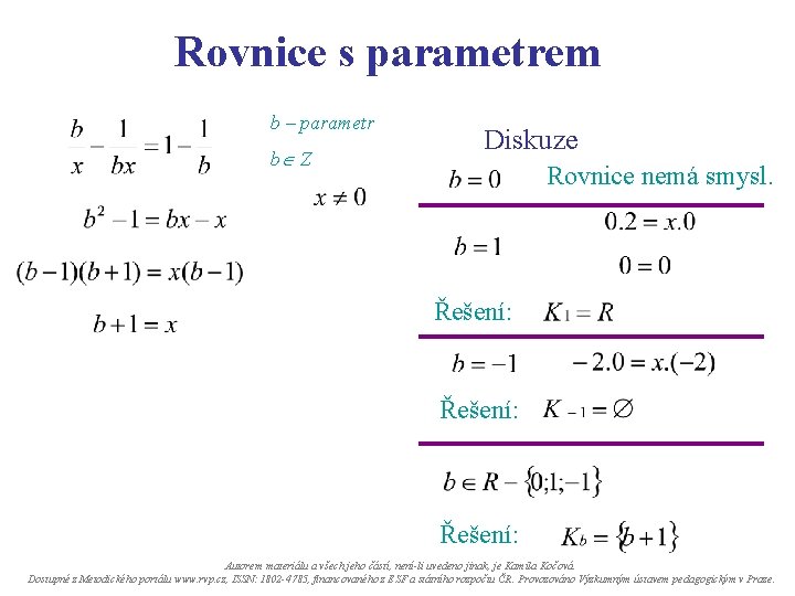 Rovnice s parametrem b – parametr b Z Diskuze Rovnice nemá smysl. Řešení: Autorem