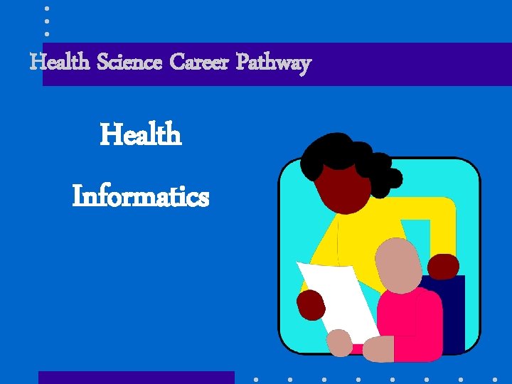 Health Science Career Pathway Health Informatics 