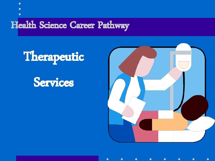 Health Science Career Pathway Therapeutic Services 