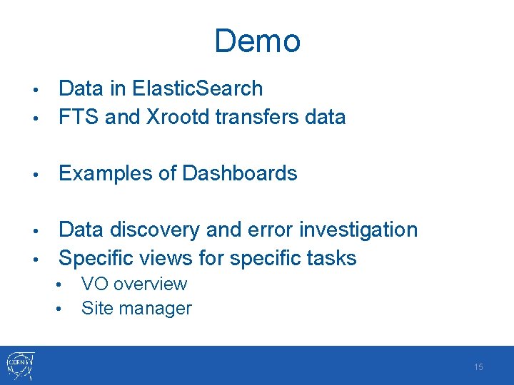 Demo Data in Elastic. Search • FTS and Xrootd transfers data • • Examples