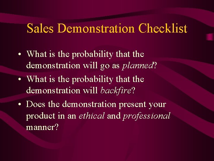 Sales Demonstration Checklist • What is the probability that the demonstration will go as