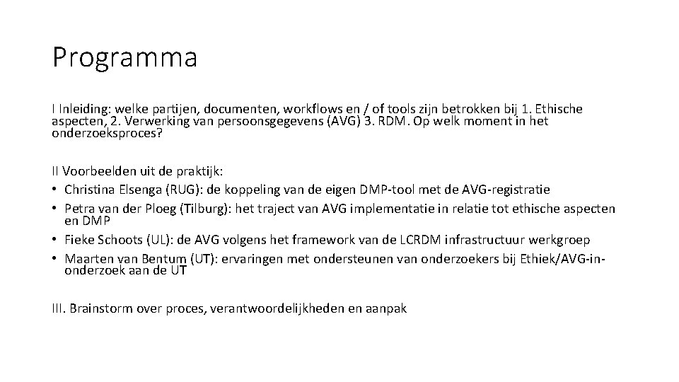 Programma I Inleiding: welke partijen, documenten, workflows en / of tools zijn betrokken bij