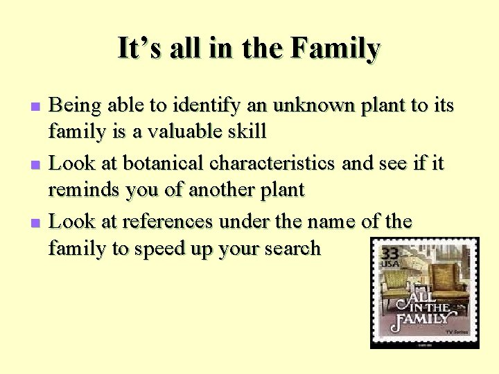 It’s all in the Family n n n Being able to identify an unknown