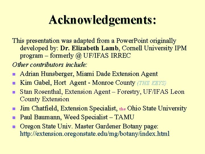 Acknowledgements: This presentation was adapted from a Power. Point originally developed by: Dr. Elizabeth