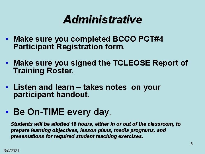 Administrative • Make sure you completed BCCO PCT#4 Participant Registration form. • Make sure