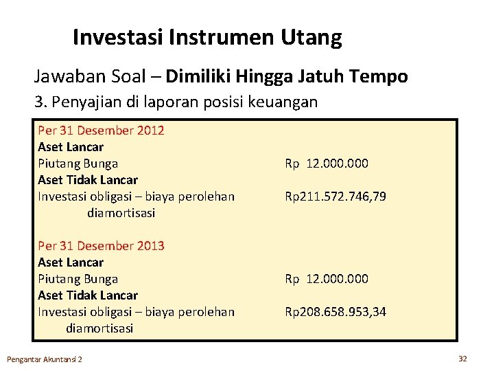 Investasi Instrumen Utang Jawaban Soal – Dimiliki Hingga Jatuh Tempo 3. Penyajian di laporan