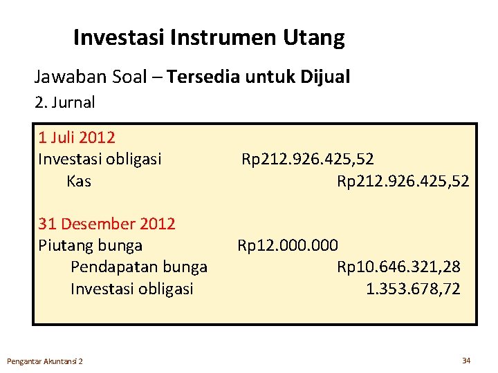 Investasi Instrumen Utang Jawaban Soal – Tersedia untuk Dijual 2. Jurnal 1 Juli 2012