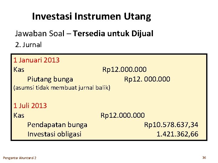 Investasi Instrumen Utang Jawaban Soal – Tersedia untuk Dijual 2. Jurnal 1 Januari 2013