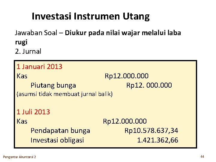 Investasi Instrumen Utang Jawaban Soal – Diukur pada nilai wajar melalui laba rugi 2.