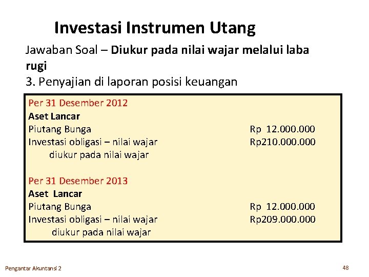 Investasi Instrumen Utang Jawaban Soal – Diukur pada nilai wajar melalui laba rugi 3.