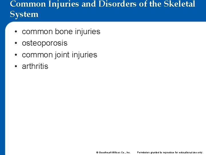 Common Injuries and Disorders of the Skeletal System • • common bone injuries osteoporosis