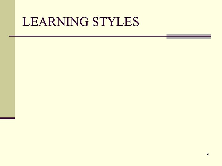 LEARNING STYLES 9 