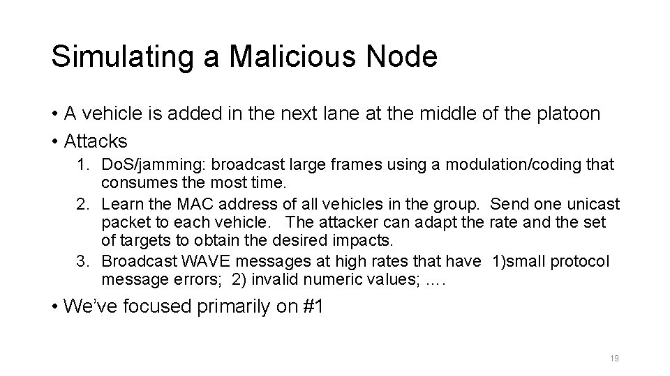 Simulating a Malicious Node • A vehicle is added in the next lane at