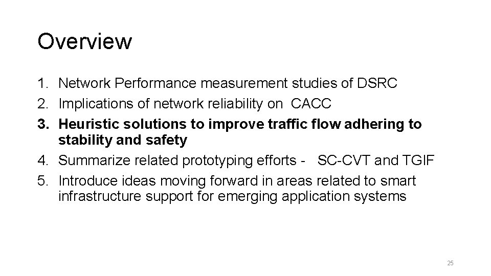 Overview 1. Network Performance measurement studies of DSRC 2. Implications of network reliability on