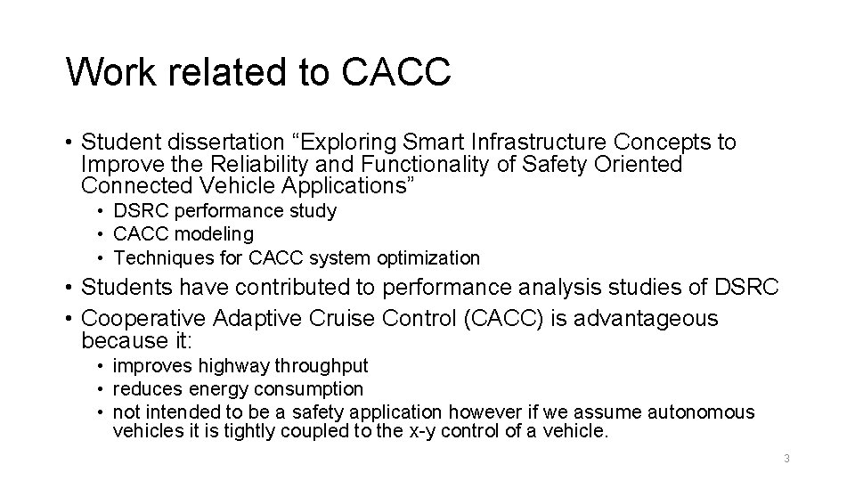 Work related to CACC • Student dissertation “Exploring Smart Infrastructure Concepts to Improve the
