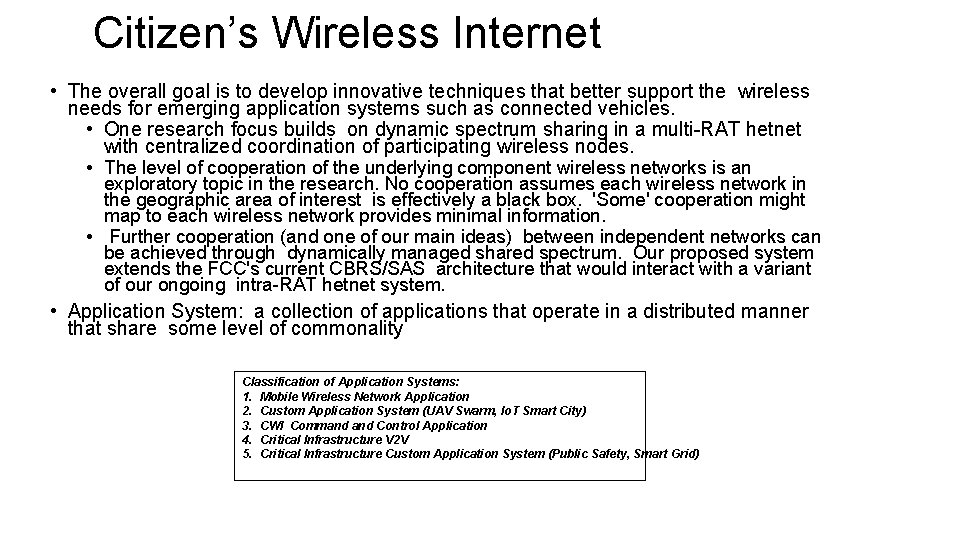 Citizen’s Wireless Internet • The overall goal is to develop innovative techniques that better