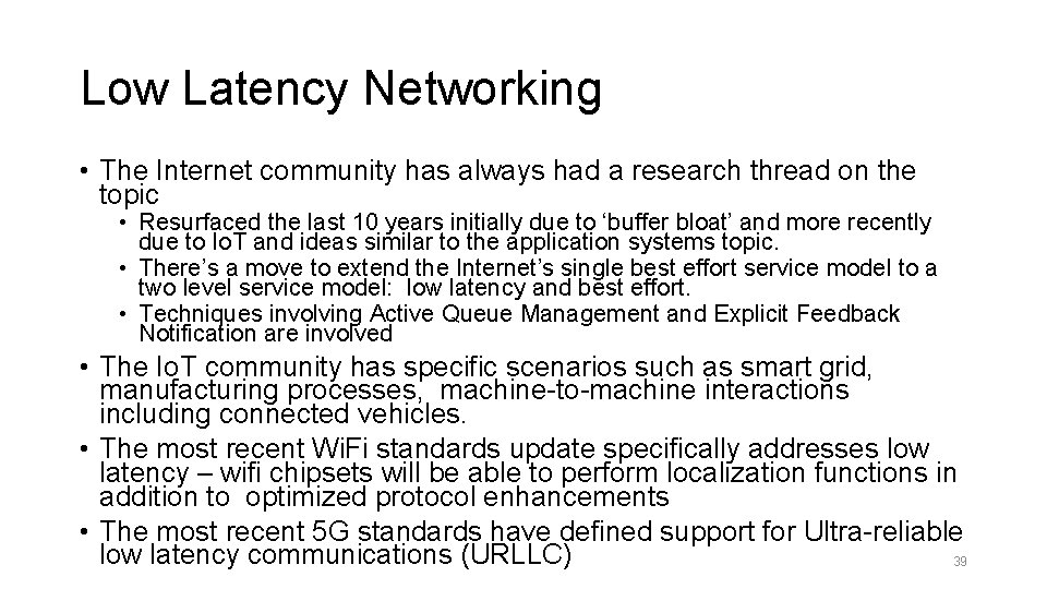 Low Latency Networking • The Internet community has always had a research thread on