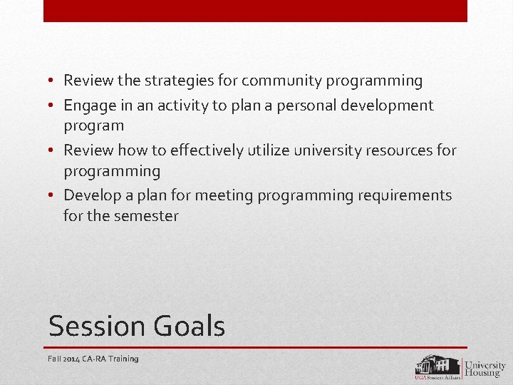  • Review the strategies for community programming • Engage in an activity to