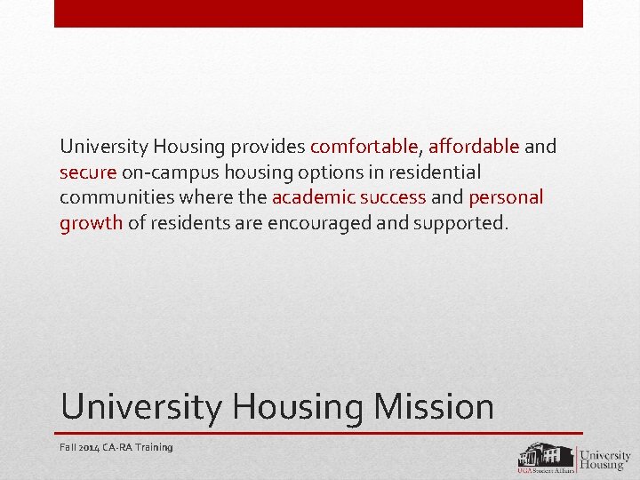 University Housing provides comfortable, affordable and secure on-campus housing options in residential communities where