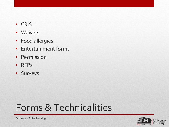  • • CRIS Waivers Food allergies Entertainment forms Permission RFPs Surveys Forms &