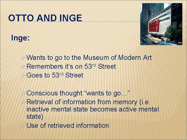 OTTO AND INGE Inge: Wants to go to the Museum of Modern Art Remembers