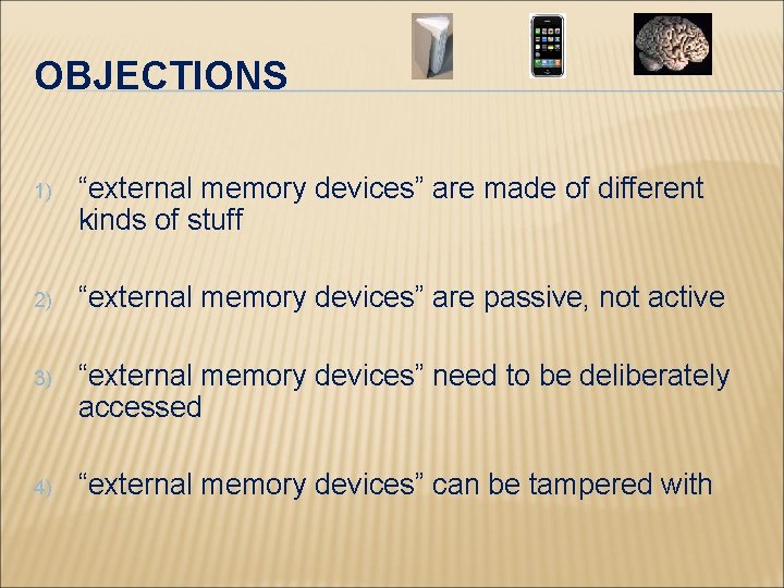 OBJECTIONS 1) “external memory devices” are made of different kinds of stuff 2) “external