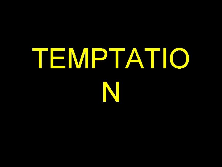TEMPTATIO N 