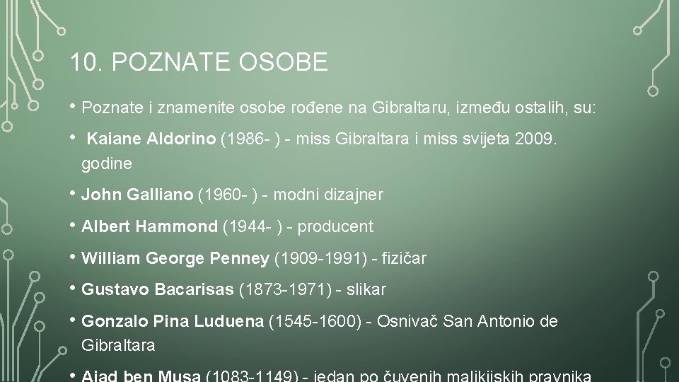 10. POZNATE OSOBE • Poznate i znamenite osobe rođene na Gibraltaru, između ostalih, su: