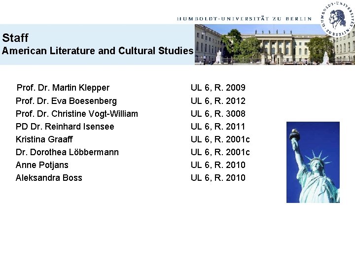 Staff American Literature and Cultural Studies Prof. Dr. Martin Klepper UL 6, R. 2009