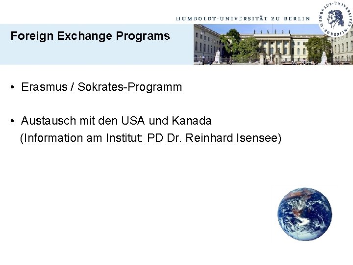 Foreign Exchange Programs • Erasmus / Sokrates-Programm • Austausch mit den USA und Kanada